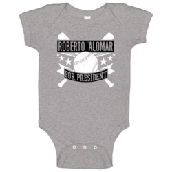 Roberto Alomar For President Baltimore Baseball Player Funny Baby One Roberto Alomar For President Baltimore Baseball Player Funny Baby One