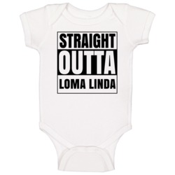Straight Outta Loma Linda California City Compton Parody Baby One Piec Straight Outta Loma Linda California City Compton Parody Baby One Piec