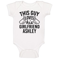 This Guy Loves His Girlfriend Ashley Valentine Couple Gift Baby One Pi This Guy Loves His Girlfriend Ashley Valentine Couple Gift Baby One Pi