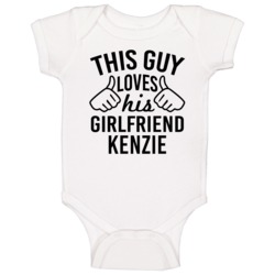 This Guy Loves His Girlfriend Kenzie Valentine Couple Gift Baby One Pi This Guy Loves His Girlfriend Kenzie Valentine Couple Gift Baby One Pi