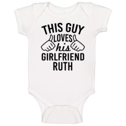 This Guy Loves His Girlfriend Ruth Valentine Couple Gift Baby One Piec This Guy Loves His Girlfriend Ruth Valentine Couple Gift Baby One Piec