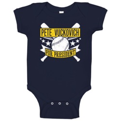 Pete Vuckovich For President Milwaukee Baseball Player Funny Baby One Pete Vuckovich For President Milwaukee Baseball Player Funny Baby One