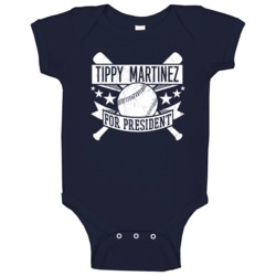 Tippy Martinez For President New York Ny Baseball Player Funny Baby On Tippy Martinez For President New York Ny Baseball Player Funny Baby On