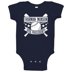 Thurman Munson For President New York Ny Baseball Player Funny Baby On Thurman Munson For President New York Ny Baseball Player Funny Baby On