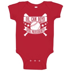 Oil Can Boyd For President Washington Baseball Player Funny Baby One P Oil Can Boyd For President Washington Baseball Player Funny Baby One P