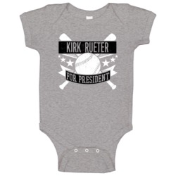 Kirk Rueter For President San Francisco Baseball Player Funny Baby One Kirk Rueter For President San Francisco Baseball Player Funny Baby One