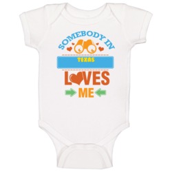 Texas Somebody In Loves Me Baby One Piece Texas Somebody In Loves Me Baby One Piece