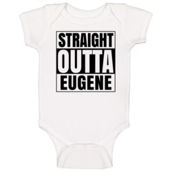 Straight Outta Eugene Oregon City Compton Parody Baby One Piece Straight Outta Eugene Oregon City Compton Parody Baby One Piece