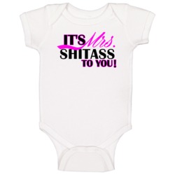 Its Mrs Shitass To You Funny Baby One Piece Its Mrs Shitass To You Funny Baby One Piece