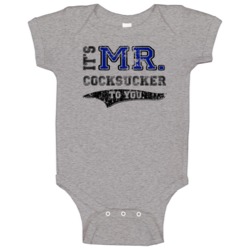 Its Mr Cocksucker To You Funny Baby One Piece Its Mr Cocksucker To You Funny Baby One Piece