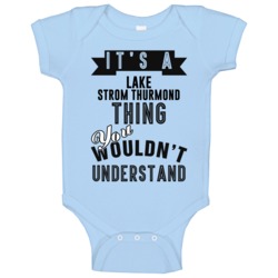 Its A Lake Strom Thurmond Thing You Wouldnt Understand Georgia Baby On Its A Lake Strom Thurmond Thing You Wouldnt Understand Georgia Baby On