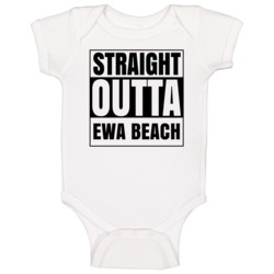 Straight Outta Ewa Beach Hawaii City Compton Parody Baby One Piece Straight Outta Ewa Beach Hawaii City Compton Parody Baby One Piece