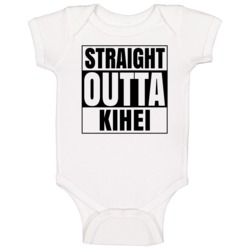 Straight Outta Kihei Hawaii City Compton Parody Baby One Piece Straight Outta Kihei Hawaii City Compton Parody Baby One Piece