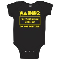 Warning Watching Madam Secretary Baby One Piece Warning Watching Madam Secretary Baby One Piece