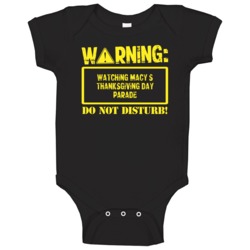 Warning Watching Macys Thanksgiving Day Parade Baby One Piece Warning Watching Macys Thanksgiving Day Parade Baby One Piece