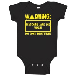 Warning Watching Jane The Virgin Baby One Piece Warning Watching Jane The Virgin Baby One Piece