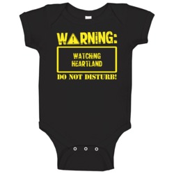 Warning Watching Heartland Baby One Piece Warning Watching Heartland Baby One Piece