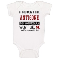 If You Don' T Like Antigone You Won't Like Me Novel Fan Baby One Piece If You Don' T Like Antigone You Won't Like Me Novel Fan Baby One Piece