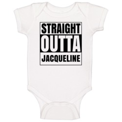 Straight Outta Jacqueline Female Name Pregnancy Baby One Piece Straight Outta Jacqueline Female Name Pregnancy Baby One Piece