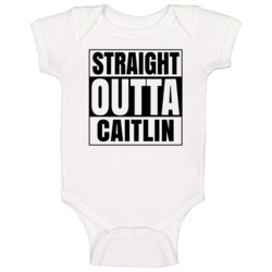Straight Outta Caitlin Female Name Pregnancy Baby One Piece Straight Outta Caitlin Female Name Pregnancy Baby One Piece