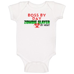 Boss By Day Zombie Slayer By Night Halloween Job Baby One Piece Boss By Day Zombie Slayer By Night Halloween Job Baby One Piece