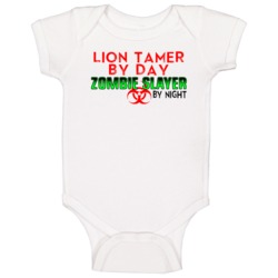 Lion Tamer By Day Zombie Slayer By Night Halloween Job Baby One Piece Lion Tamer By Day Zombie Slayer By Night Halloween Job Baby One Piece