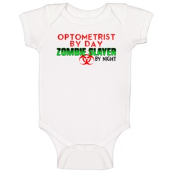 Optometrist By Day Zombie Slayer By Night Halloween Job Baby One Piece Optometrist By Day Zombie Slayer By Night Halloween Job Baby One Piece