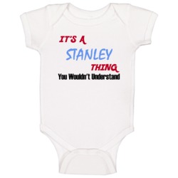 Stanley Its A Baby Thing You Wouldnt Understand Funny Baby One Piece Stanley Its A Baby Thing You Wouldnt Understand Funny Baby One Piece