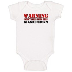 Warning Dont Mess With This Blankenhorn Last Name Baby One Piece Warning Dont Mess With This Blankenhorn Last Name Baby One Piece