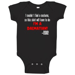 Im A Dalmatian Boo Funny Animal Halloween Costume Baby One Piece Im A Dalmatian Boo Funny Animal Halloween Costume Baby One Piece