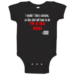 Im A Sea Slug Boo Funny Animal Halloween Costume Baby One Piece Im A Sea Slug Boo Funny Animal Halloween Costume Baby One Piece