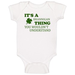 Its A Brannigan Thing You Wouldnt Understand Irish Clover Baby One Pie Its A Brannigan Thing You Wouldnt Understand Irish Clover Baby One Pie