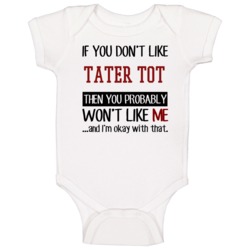 If You Don' T Like Tater Tot You Won't Like Me Novel Character Baby On If You Don' T Like Tater Tot You Won't Like Me Novel Character Baby On