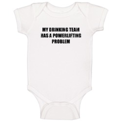 Powerlifting Problem Funny Drinking Baby One Piece Powerlifting Problem Funny Drinking Baby One Piece