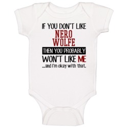 If You Don' T Like Nero Wolfe You Won't Like Me Novel Character Baby O If You Don' T Like Nero Wolfe You Won't Like Me Novel Character Baby O