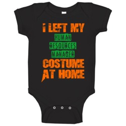 Left Human Resources Manager Halloween Costume At Home Funny Job Baby Left Human Resources Manager Halloween Costume At Home Funny Job Baby