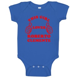 This Girl Loves Roberto Clemente Puerto Rico Sports Athletes Baby One This Girl Loves Roberto Clemente Puerto Rico Sports Athletes Baby One