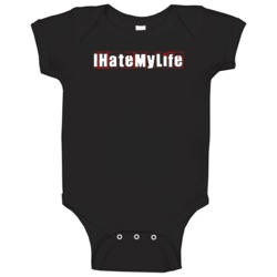 I Hate My Life Cool Graphic Text Trending Word Hashtag Slang Baby One 