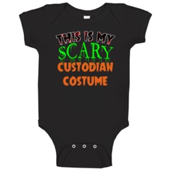 This Is My Scary Custodian Halloween Funny Custom Job Baby One Piece This Is My Scary Custodian Halloween Funny Custom Job Baby One Piece