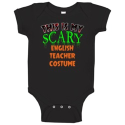 This Is My Scary English Teacher Halloween Funny Custom Job Baby One P This Is My Scary English Teacher Halloween Funny Custom Job Baby One P
