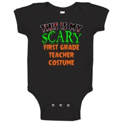 This Is My Scary First Grade Teacher Halloween Funny Custom Job Baby O This Is My Scary First Grade Teacher Halloween Funny Custom Job Baby O