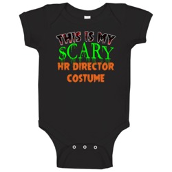 This Is My Scary Hr Director Halloween Funny Custom Job Baby One Piece This Is My Scary Hr Director Halloween Funny Custom Job Baby One Piece