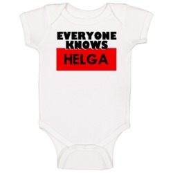 Everyone Knows Helga Funny Name Baby One Piece Everyone Knows Helga Funny Name Baby One Piece