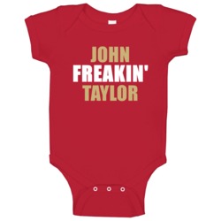 John Taylor Freakin San Francisco Football Sports California Baby One John Taylor Freakin San Francisco Football Sports California Baby One