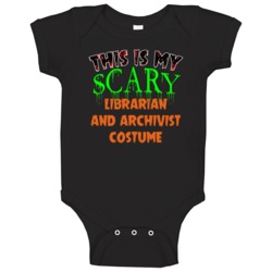 This Is My Scary Librarian And Archivist Halloween Funny Custom Job Ba This Is My Scary Librarian And Archivist Halloween Funny Custom Job Ba