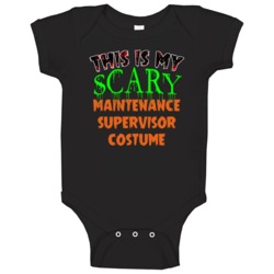 This Is My Scary Maintenance Supervisor Halloween Funny Custom Job Bab This Is My Scary Maintenance Supervisor Halloween Funny Custom Job Bab