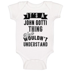 It's A John Gotti Thing Gangster Mafia Mob Fan Baby One Piece It's A John Gotti Thing Gangster Mafia Mob Fan Baby One Piece