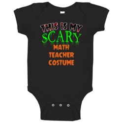 This Is My Scary Math Teacher Halloween Funny Custom Job Baby One Piec This Is My Scary Math Teacher Halloween Funny Custom Job Baby One Piec