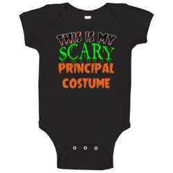 This Is My Scary Principal Halloween Funny Custom Job Baby One Piece This Is My Scary Principal Halloween Funny Custom Job Baby One Piece
