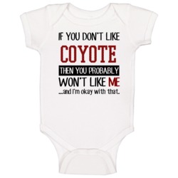 Coyote If You Don't Like Hunting Favorite Hobby Animal Hunter Baby One Coyote If You Don't Like Hunting Favorite Hobby Animal Hunter Baby One